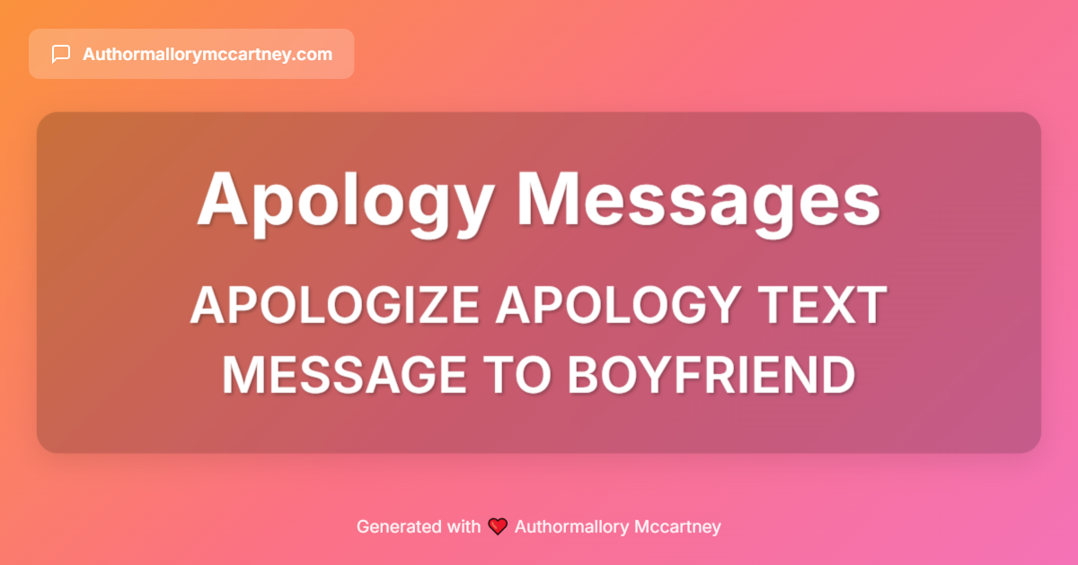 apologize apology text message to boyfriend