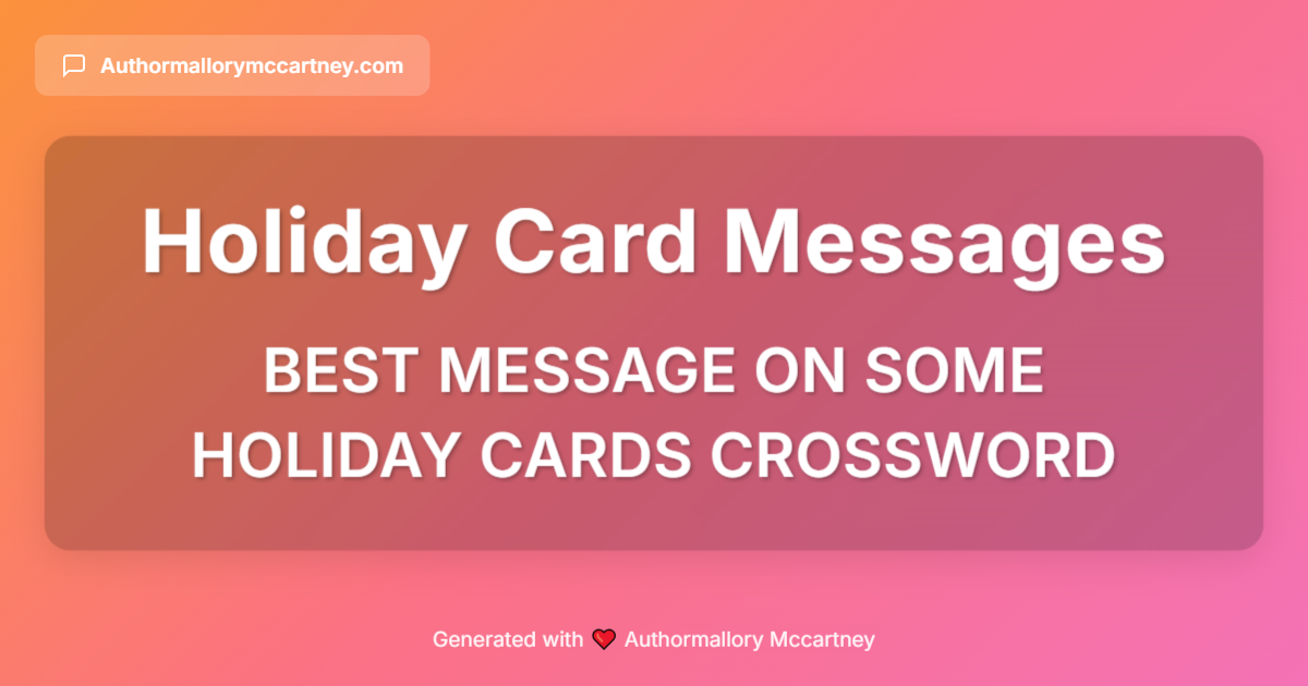 best message on some holiday cards crossword