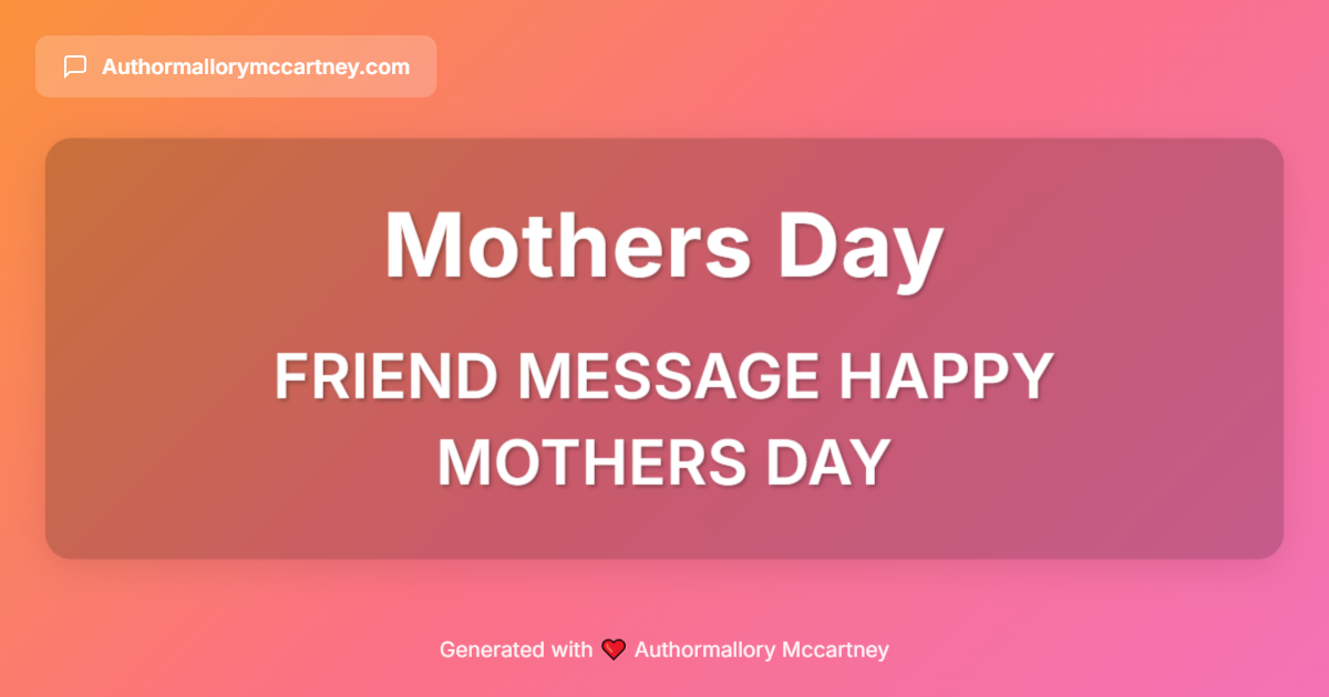 friend message happy mothers day