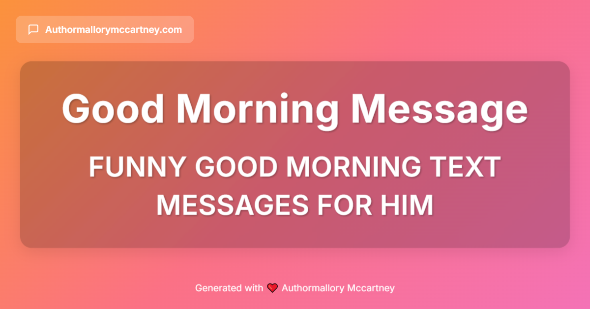 funny good morning text messages for him
