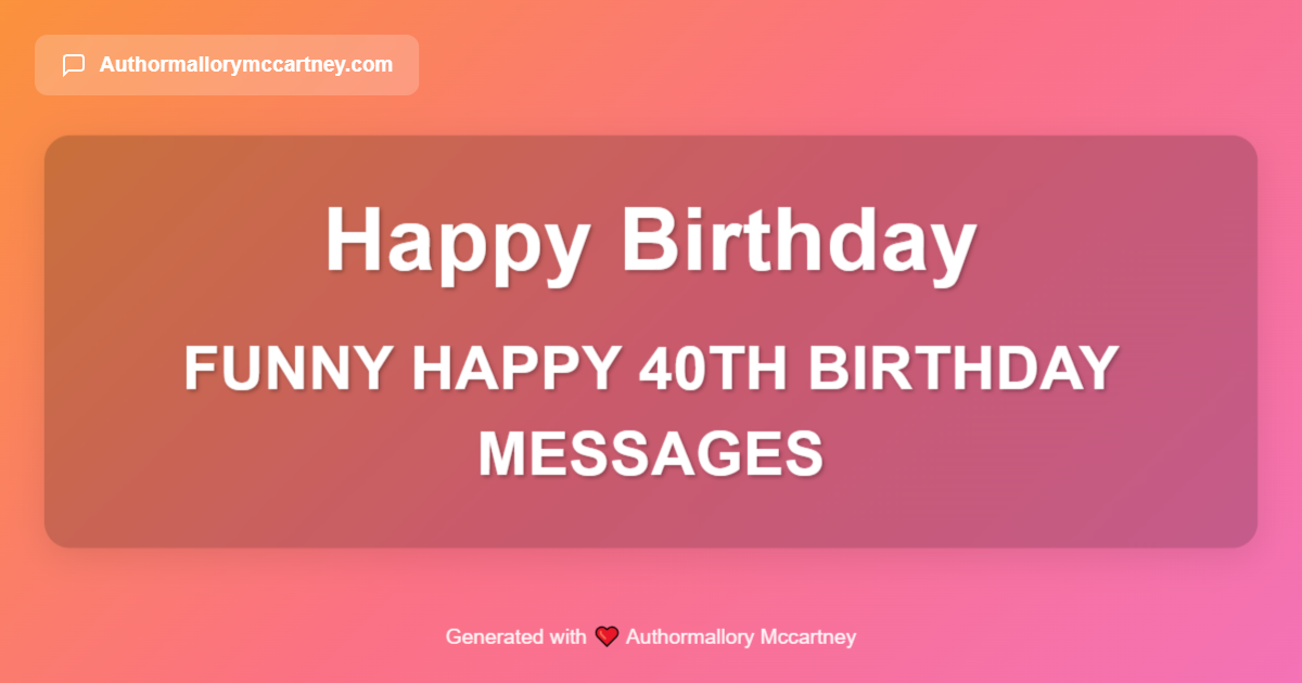 funny happy 40th birthday messages