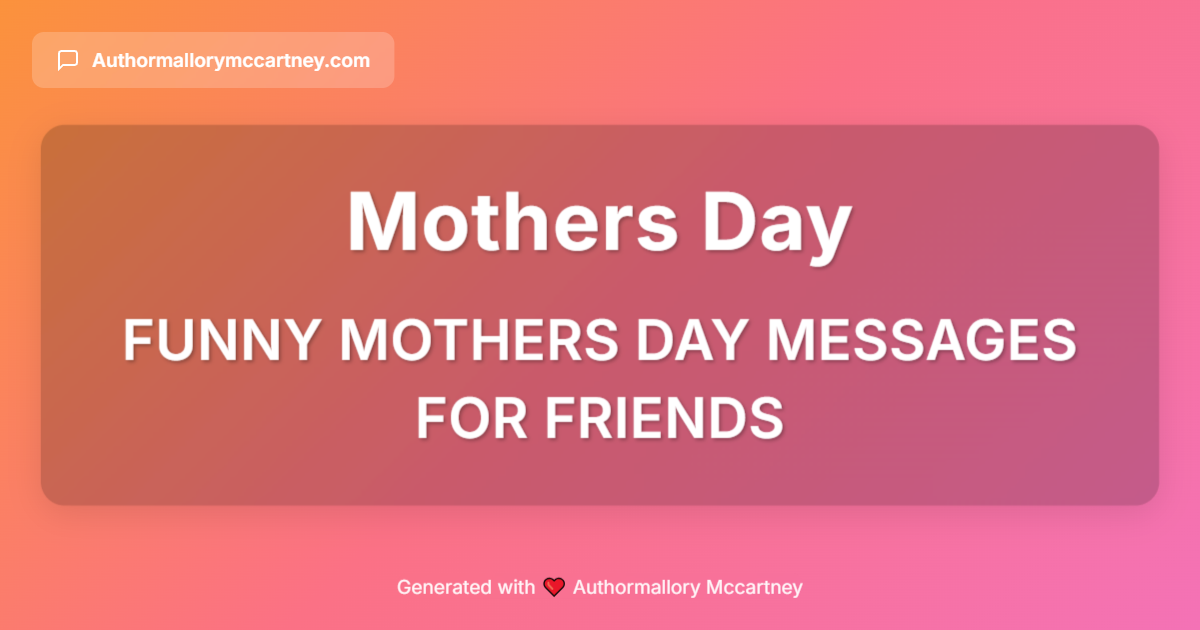 funny mothers day messages for friends