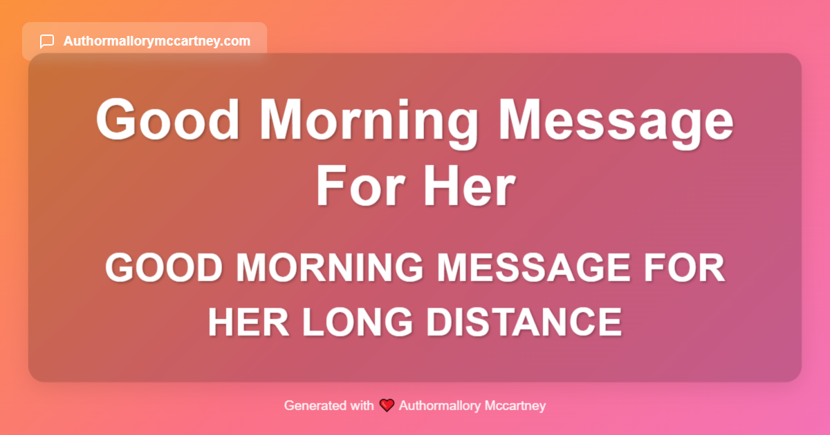 good morning message for her long distance
