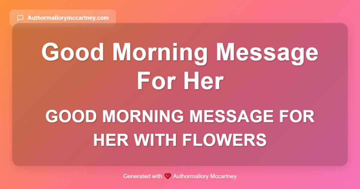 good morning message for her with flowers