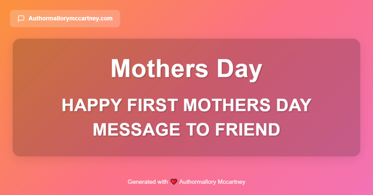 happy first mothers day message to friend
