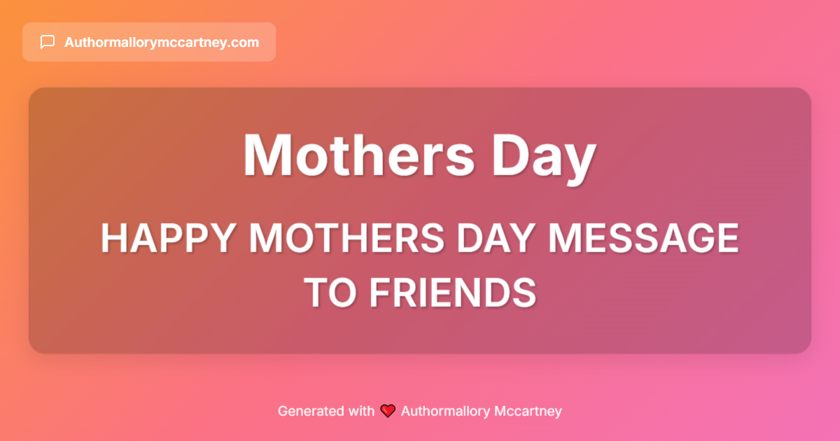 happy mothers day message to friends