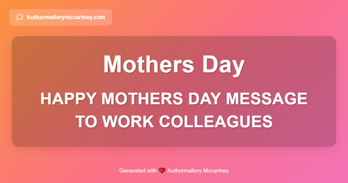 happy mothers day message to work colleagues