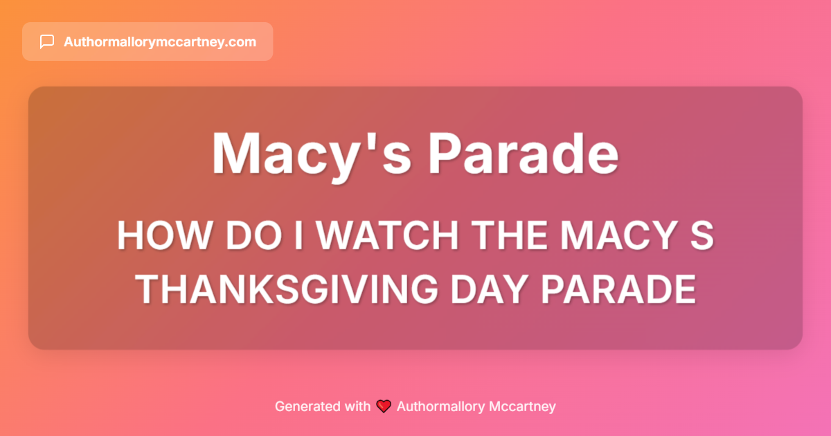 how do i watch the macy s thanksgiving day parade