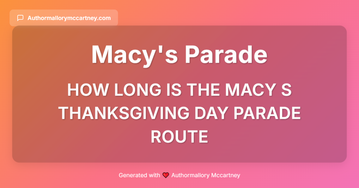 how long is the macy s thanksgiving day parade route