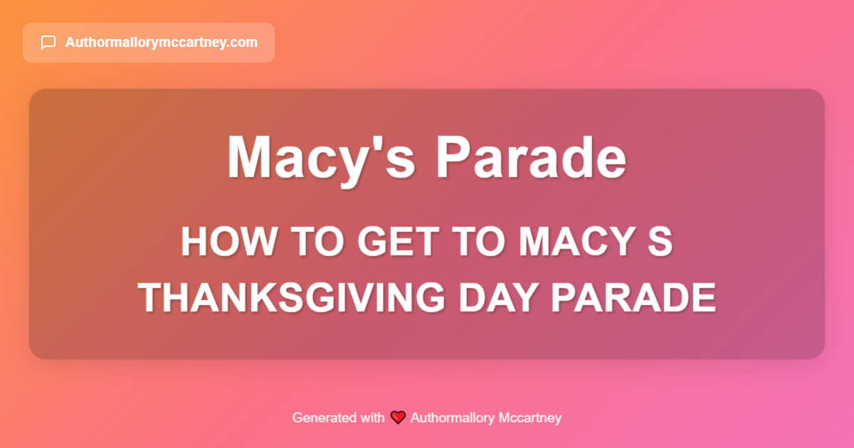 how to get to macy s thanksgiving day parade
