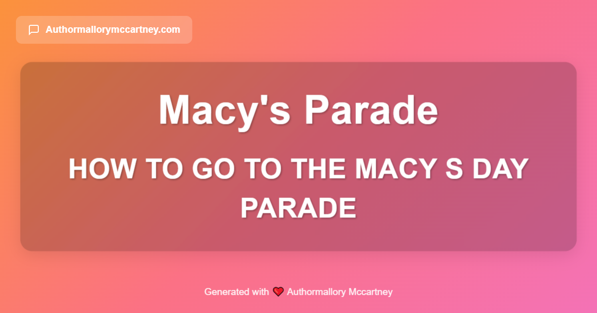 how to go to the macy s day parade