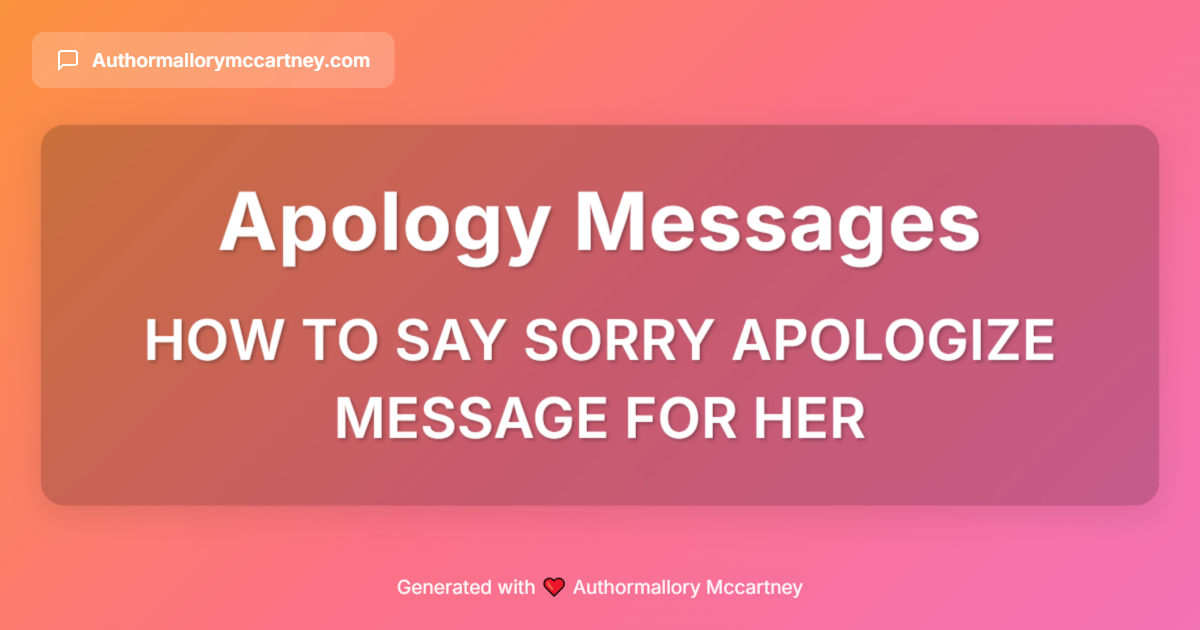 how to say sorry apologize message for her
