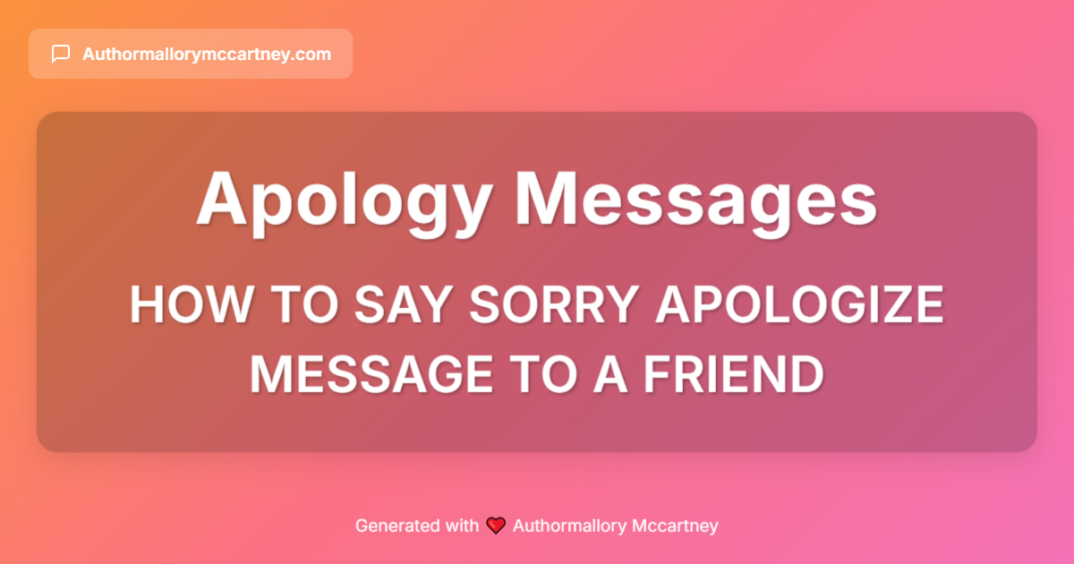 how to say sorry apologize message to a friend