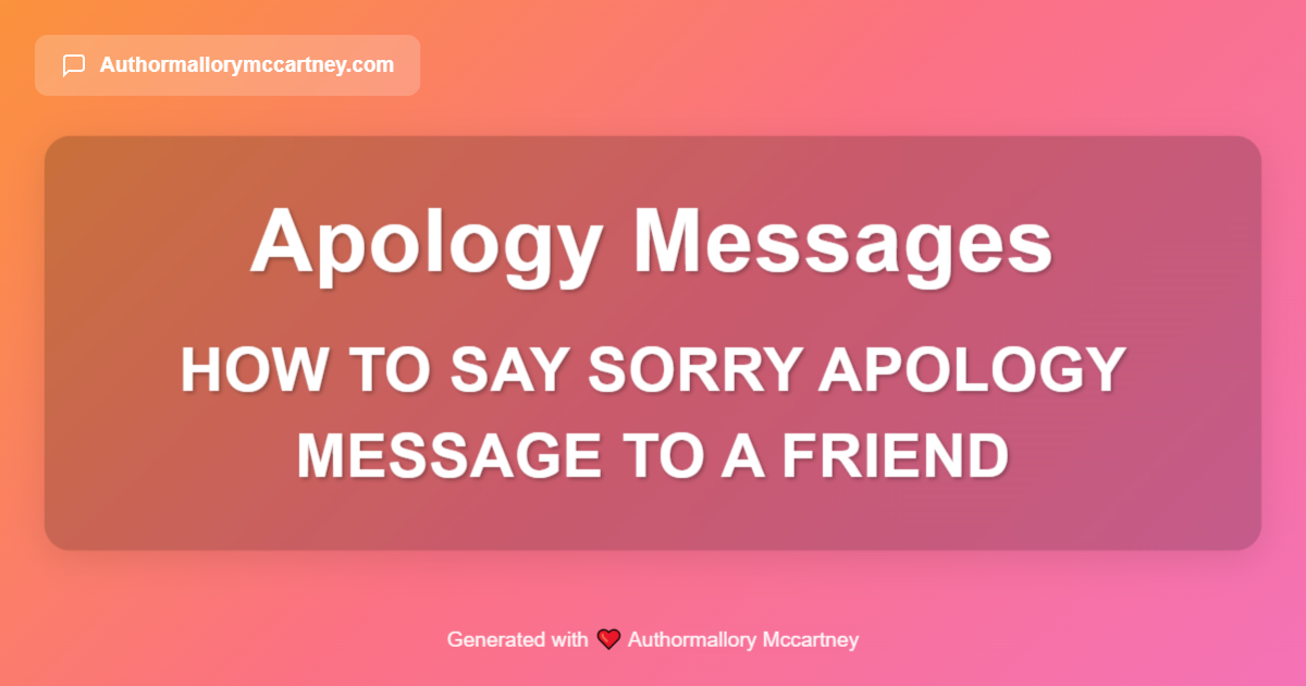 how to say sorry apology message to a friend