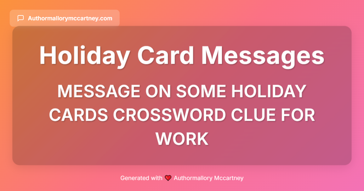 message on some holiday cards crossword clue for work