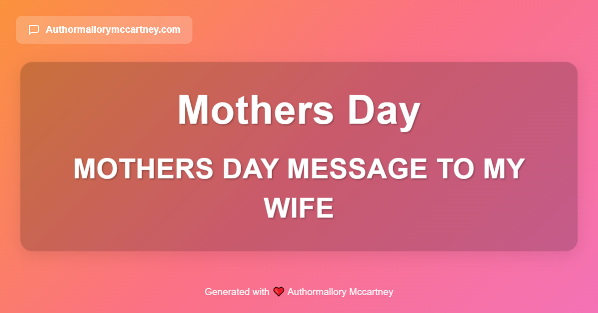 mothers day message to my wife mothers day message to my wife