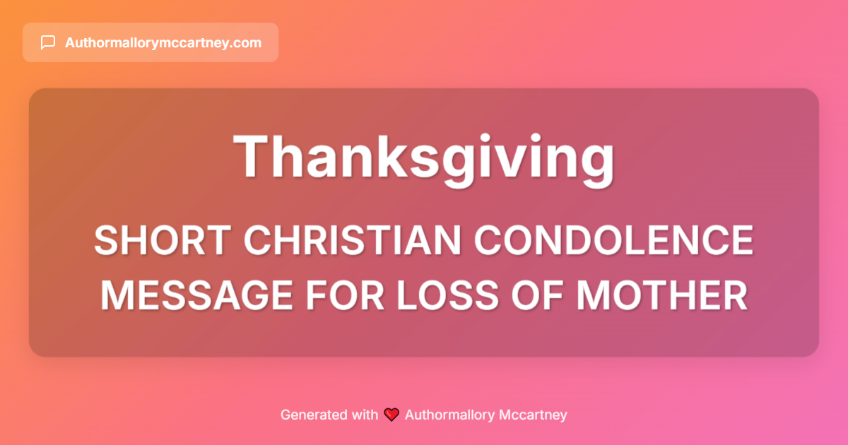 short christian condolence message for loss of mother
