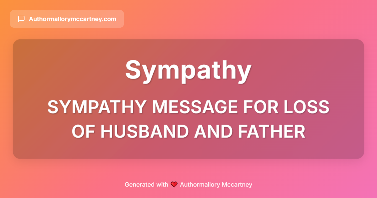sympathy message for loss of husband and father