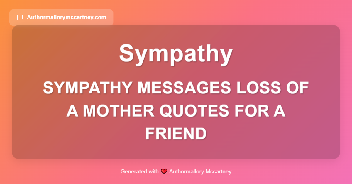 sympathy messages loss of a mother quotes for a friend