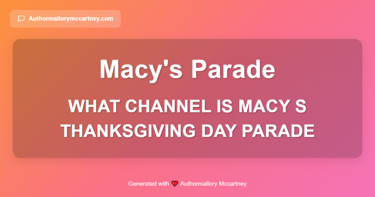what channel is macy s thanksgiving day parade