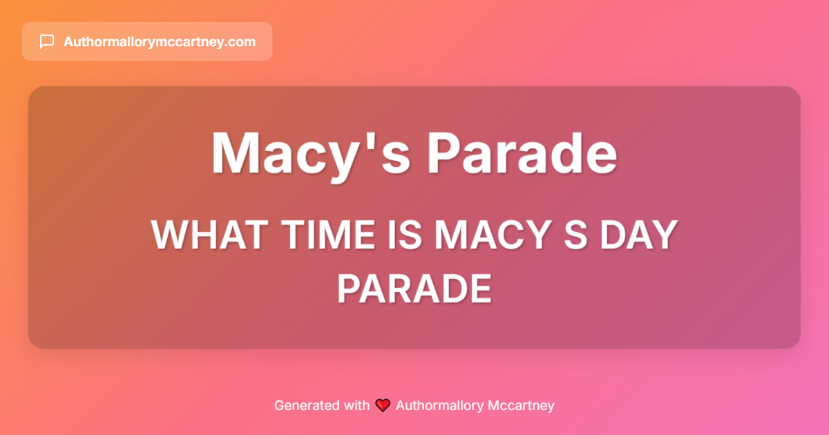 what time is macy s day parade