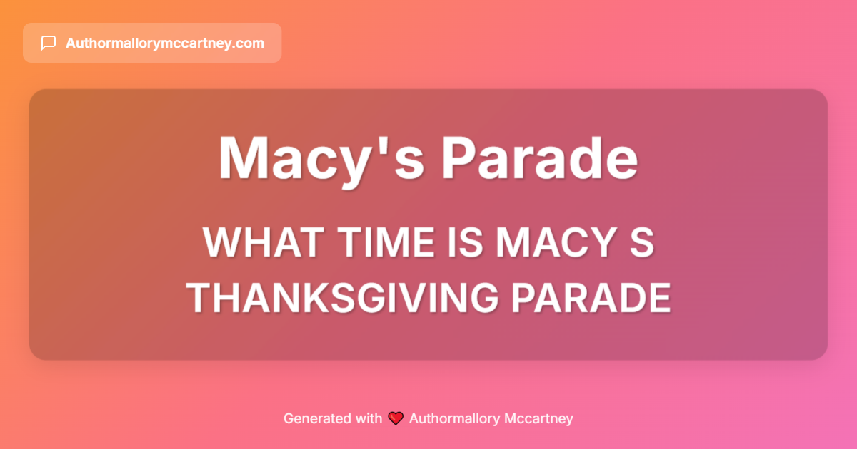 what time is macy s thanksgiving parade