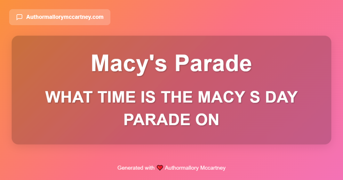 what time is the macy s day parade on