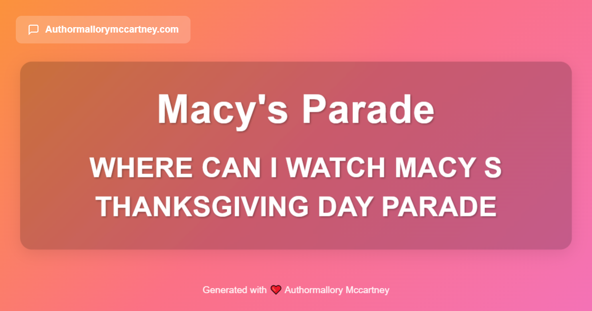 where can i watch macy s thanksgiving day parade