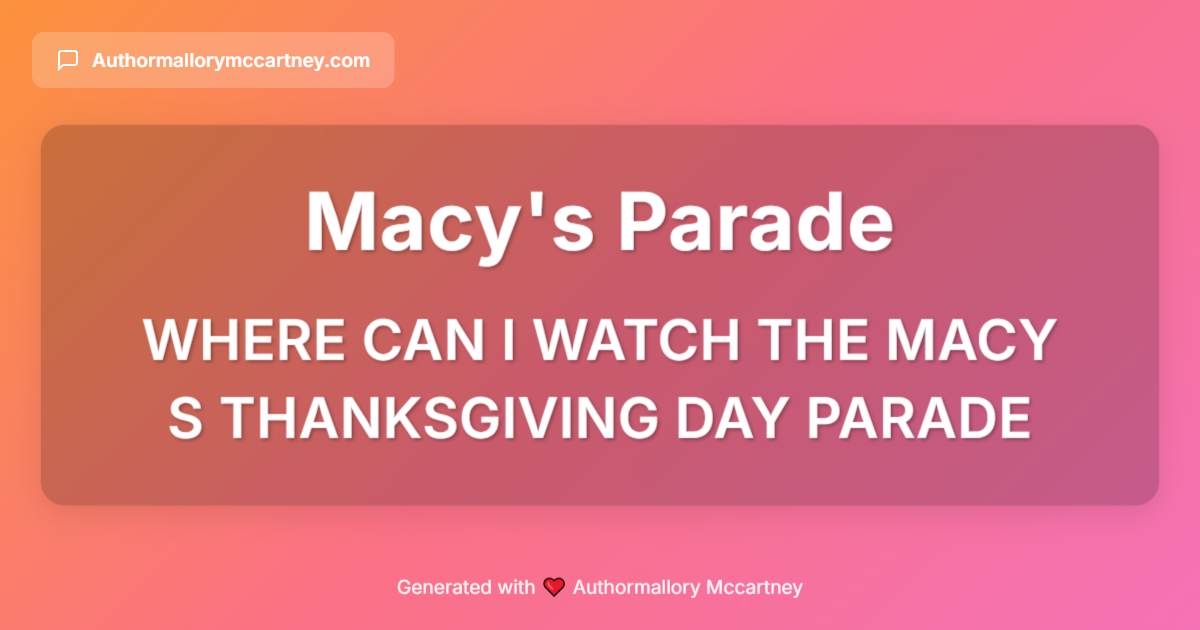 where can i watch the macy s thanksgiving day parade